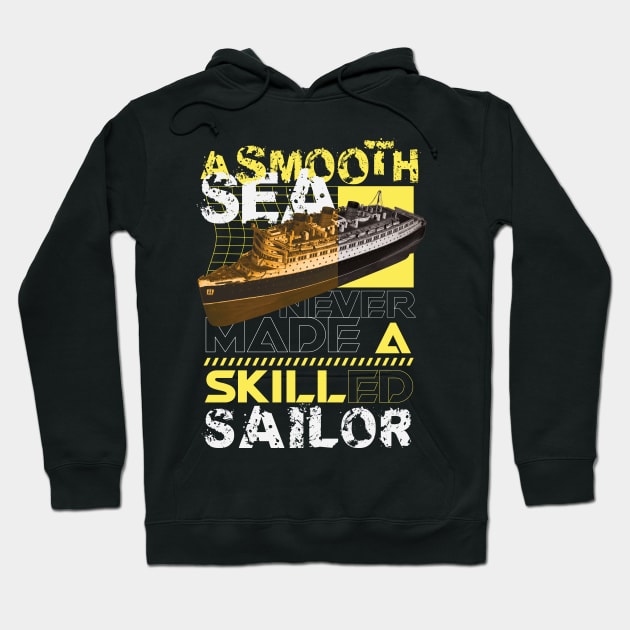 A smooth sea never made a skilled sailor Hoodie by RadioaktivShop